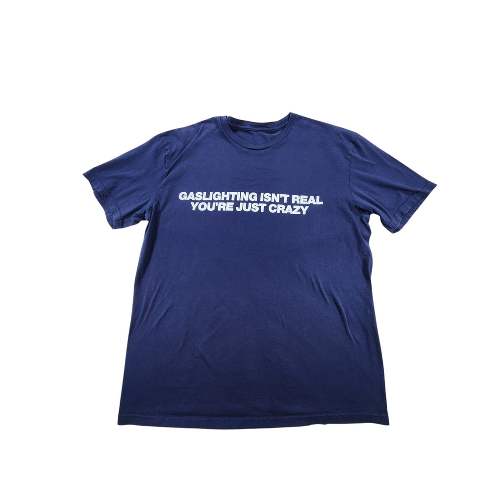 Men's Funny T Shirt Medium Blue Gaslighting Isn't Real You're Just Crazy Humor