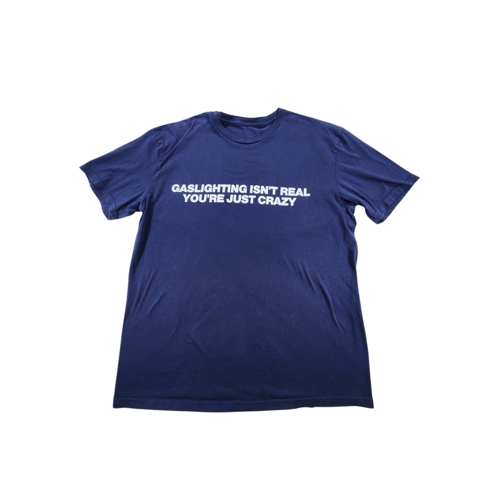 Men's Funny T Shirt Medium Blue Gaslighting Isn't Real You're Just Crazy Humor